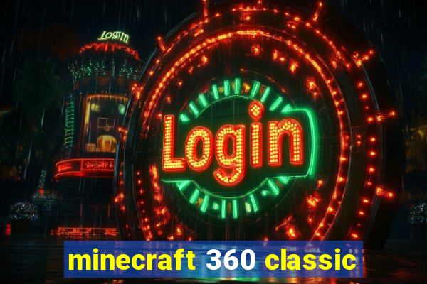 minecraft 360 classic